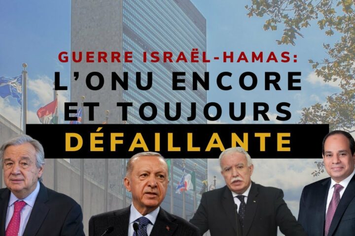 Guerre Israël-Hamas: L’ONU encore et toujours défaillante.
